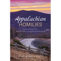 Appalachian Homilies: Selected Essays from Now and Then: The Appalachian Magazine