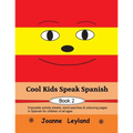 Cool Kids Speak Spanish - Book 2: Enjoyable activity sheets, word searches & colouring pages in Spanish for children of all ages