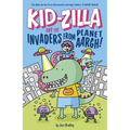 Kid-Zilla and the Invaders from Planet Aargh!: The New Series from the Award-Winning Creator of Super Dweeb