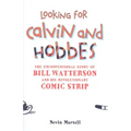 Looking for Calvin and Hobbes: The Unconventional Story of Bill Watterson and his Revolutionary Comic Strip