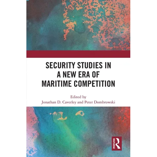 Security Studies in a New Era of Maritime Competition - Paperback