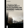 Literatura Y Ecologismo En Homero Aridjis: Una Luz Entre Ruinas