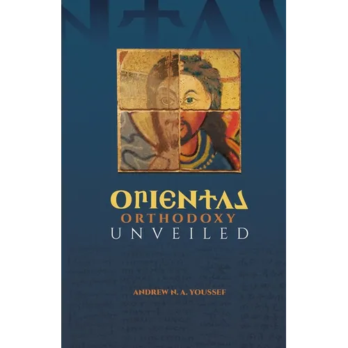 Oriental Orthodoxy Unveiled