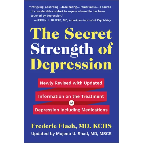 The Secret Strength of Depression, Fifth Edition: Newly Revised with Updated Information on the Treatment for Depression Including Medications