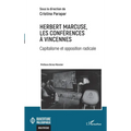 Herbert Marcuse, les conférences à Vincennes: Capitalisme et opposition radicale