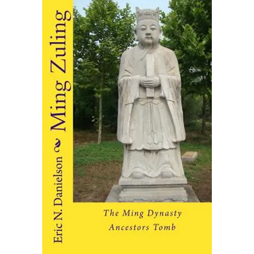 Ming Zuling: The Ming Dynasty Ancestors Tomb