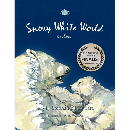 Snowy White World to Save (USA Book Awards-Environmental Book of the Year)