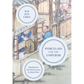Porcelain for the Emperor: Manufacture and Technocracy in Qing China