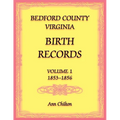 Bedford County, Virginia Birth Records Volume 1, 1853-1856