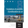 Fondations et procédés d'amélioration du sol: Guide d'application de l'Eurocode 8 (parasismique).