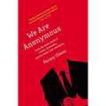 We Are Anonymous: Inside the Hacker World of Lulzsec, Anonymous, and the Global Cyber Insurgency