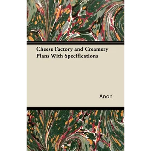 Cheese Factory and Creamery Plans With Specifications