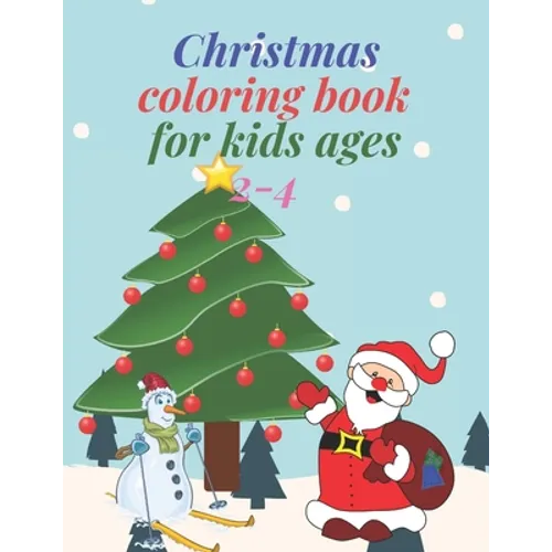 Christmas coloring book for kids ages 2-4: Funny Christmas Decorate Coloring Books Gifts for Kids