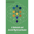 A Kabbalah and Jewish Mysticism Reader