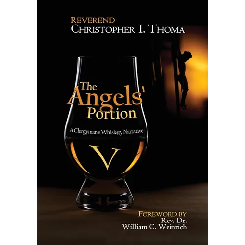 The Angels' Portion: A Clergyman's Whisk(e)y Narrative, Volume 5