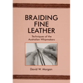 Braiding Fine Leather: Techniques of the Australian Whipmakers