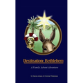 Destination: Bethlehem: A Famiy Advent Adventure