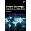 Schooling for Democracy in a Time of Global Crisis: Towards a More Caring, Inclusive and Sustainable Future