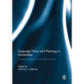Language Policy and Planning in Universities: Teaching, Research and Administration