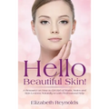Hello Beautiful Skin!: A Resource on How to Get Rid of Warts, Moles and Skin Lesions Naturally or with Professional Help