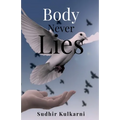 Body Never Lies: Be Bodyless