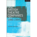 British Theatre Companies: 1980-1994: Joint Stock, Gay Sweatshop, Complicite, Forced Entertainment, Women's Theatre Group, Talawa