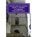 PONZI REGULATION Myth vs. Reality in Fighting Financial Fraud