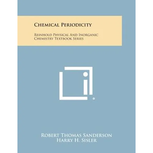 Chemical Periodicity: Reinhold Physical and Inorganic Chemistry Textbook Series