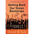 Getting Back Our Stolen Bootstraps: The Third Paul Makinen Novel