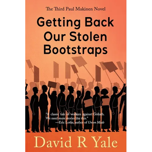 Getting Back Our Stolen Bootstraps: The Third Paul Makinen Novel