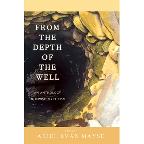 From the Depth of the Well: An Anthology of Jewish Mysticism