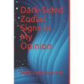 Dark-Sided Zodiac Signs In My Opinion