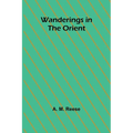 Wanderings in the Orient