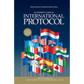 An Experts' Guide to International Protocol: Best Practice in Diplomatic and Corporate Relations
