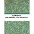 Learn Persian: Grammar and Workbook for Elementary and Intermediate Levels