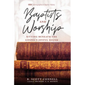 Baptists and Worship: Sitting Beneath the Gospel's Joyful Sound