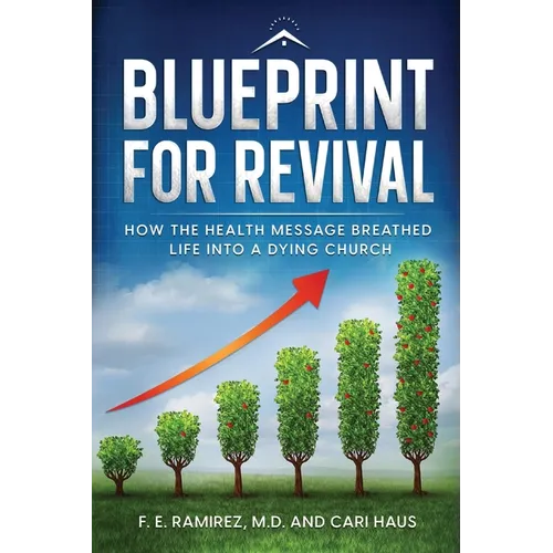 Blueprint for Revival: How the Health Message Helped Breathe Life into a Dying Church