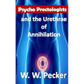 Psycho Proctologists and the Urethrae of Annihilation