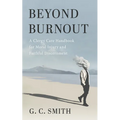 Beyond Burnout