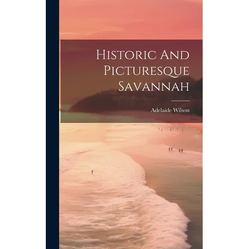 Historic And Picturesque Savannah