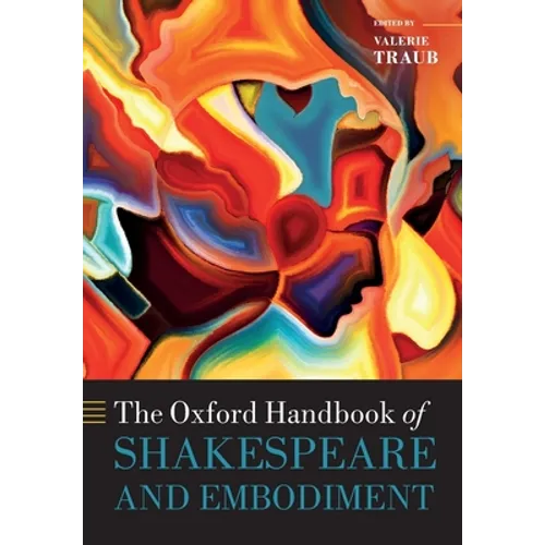 The Oxford Handbook of Shakespeare and Embodiment: Gender, Sexuality, and Race