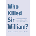 Who Killed Sir William?: A Community-University Research Alliance Seeks Justice for Injured Workers