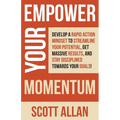 Empower Your Momentum: Develop a Rapid Action Mindset to Streamline Your Potential, Get Massive Results, and Stay Disciplined Towards Your Goals!