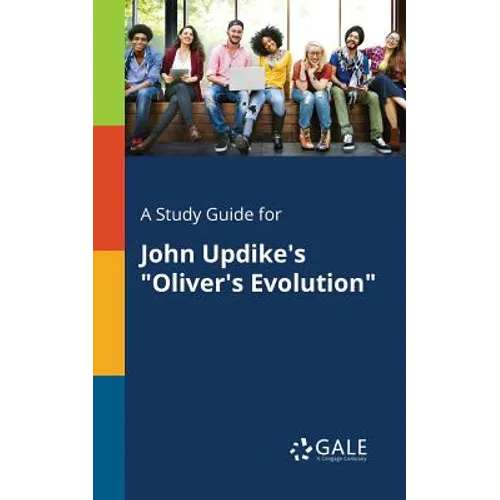 A Study Guide for John Updike's "Oliver's Evolution"