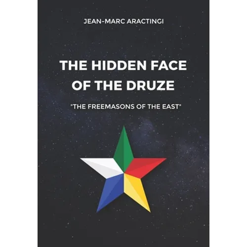 The Hidden Face of the Druze "The Freemasons of the East"