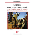 Lutter contre la pauvreté par l'exploitation du pétrole