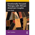 Emotionally Focused Therapy with African American Couples: Love Heals