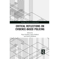 Critical Reflections on Evidence-Based Policing