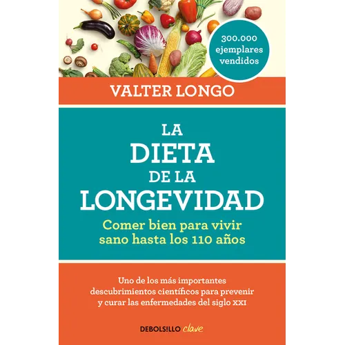 La Dieta de la Longevidad: Comer Bien Para Vivir Sano Hasta Los 110 Años / The Longevity Diet