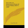 The Collected Mathematical Works Of George William Hill V2 (1906)